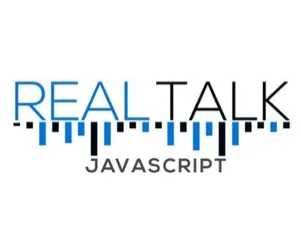 Real Talk JavaScript Podcast: End to End Testing with Cypress.io